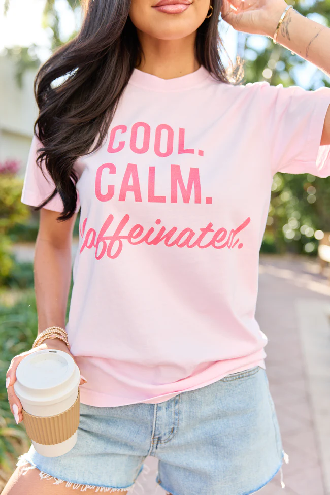 Cool. Calm. Caffeinated. Light Pink Graphic Tee - Image 2
